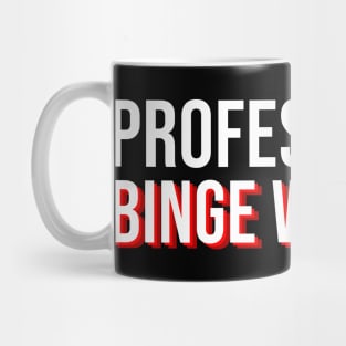 I'm A Professional Binge Watcher Mug